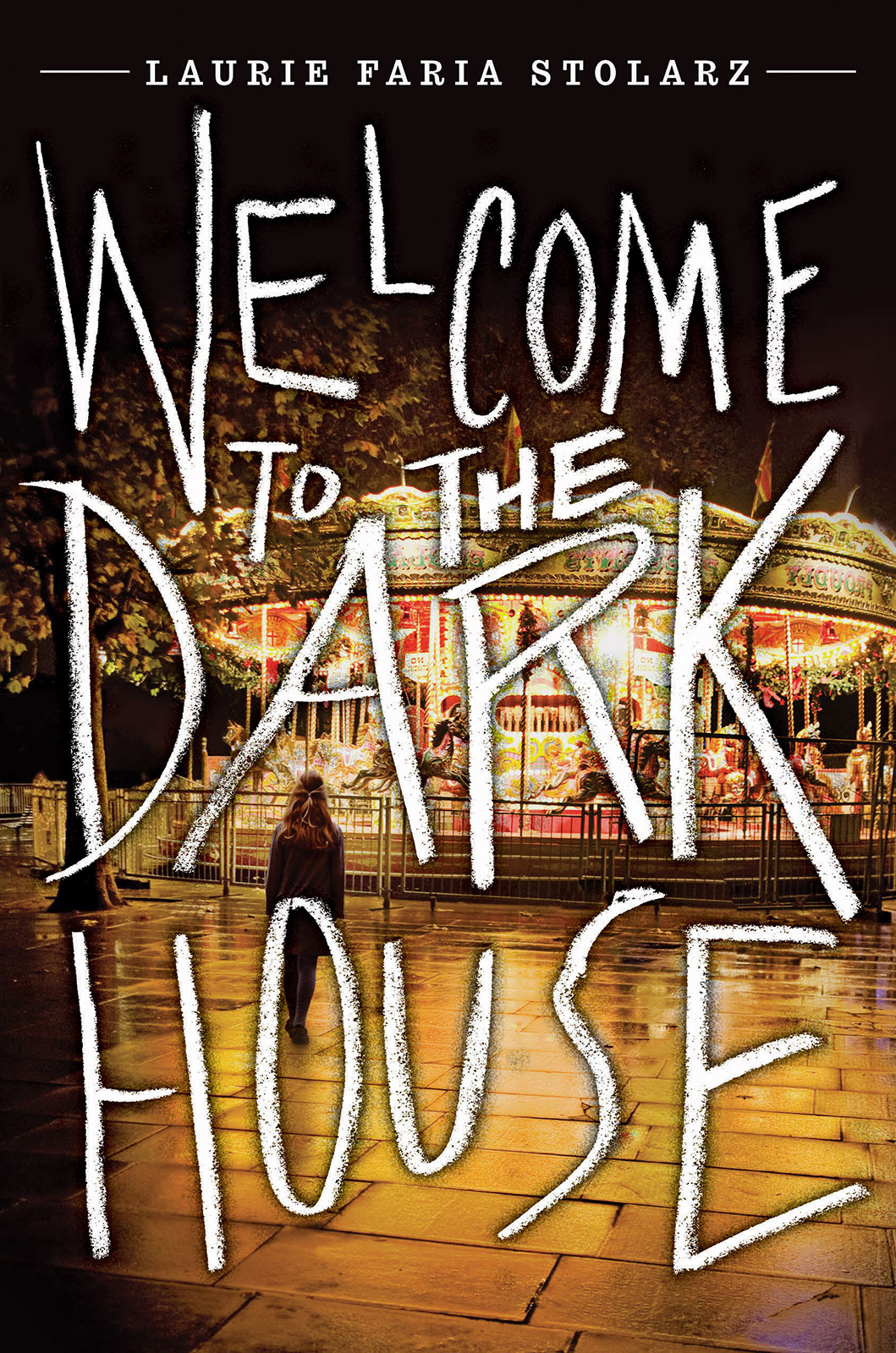 Welcome to the Dark House (2014) by Laurie Faria Stolarz