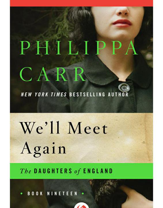 We'll Meet Again (2014) by Philippa Carr