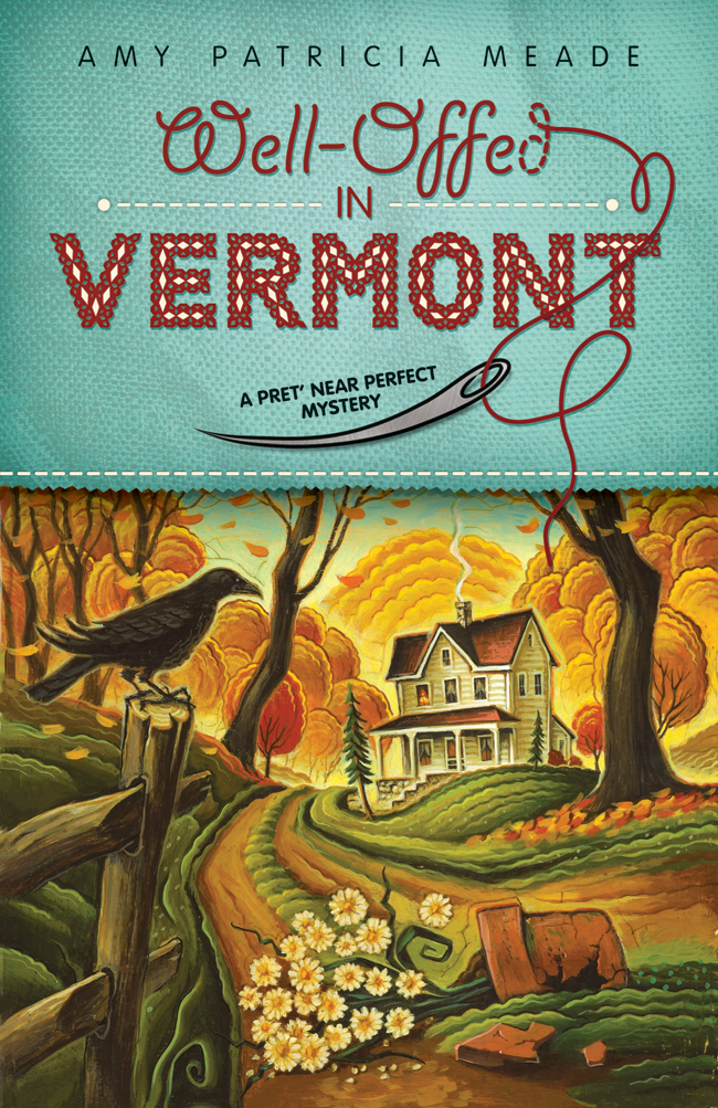 Well-Offed in Vermont: A Pret’ Near Perfect Mystery  (2011) by Amy Patricia Meade