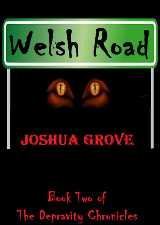 Welsh Road (The Depravity Chronicles) by Grove, Joshua