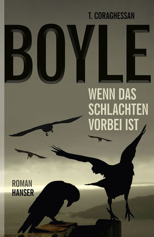 Wenn das Schlachten vorbei ist (2011) by T.C. Boyle