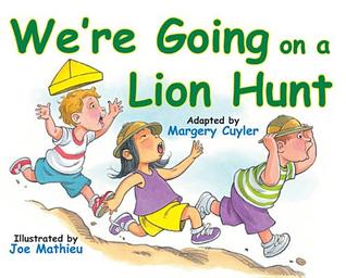 We're Going on a Lion Hunt (2008) by Margery Cuyler