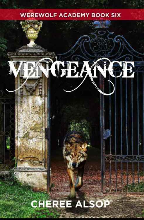 Werewolf Academy Book 6: Vengeance by Cheree Alsop