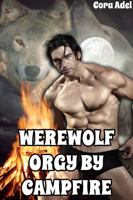 Werewolf Orgy By Campfire by Cora Adel