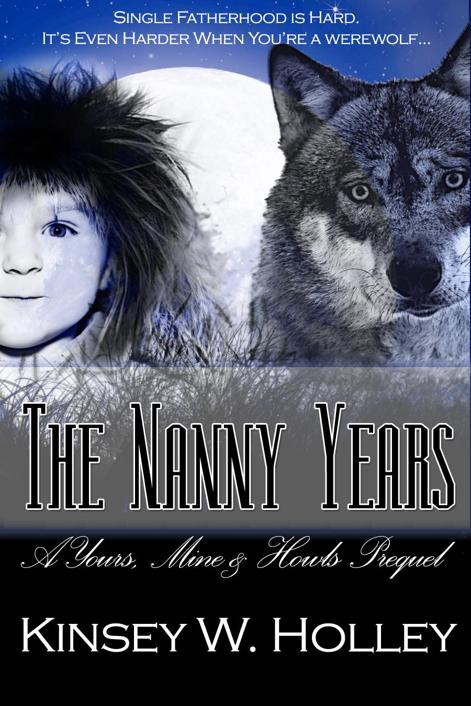 Werewolves in Love 1.5: The Nanny Years by Kinsey Holley