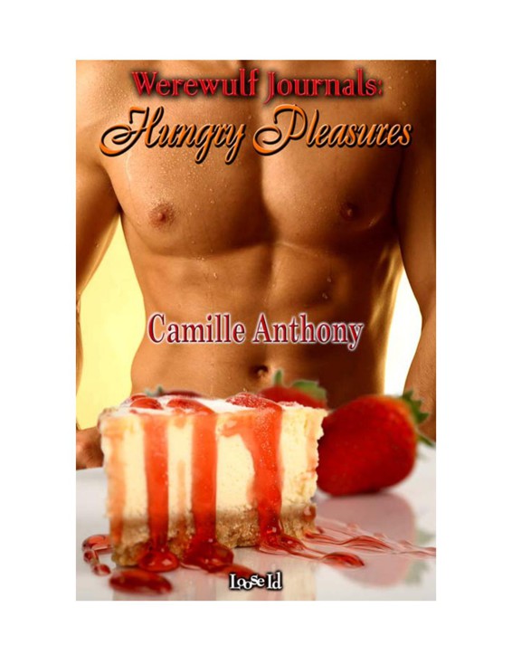 Werewulf Journals 3: Hungry Pleasures by Camille Anthony