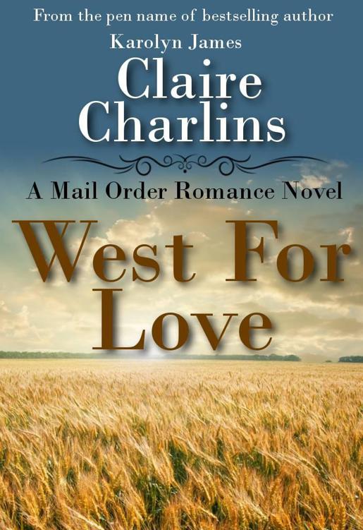 West For Love (A Mail Order Romance Novel) by Charlins, Claire