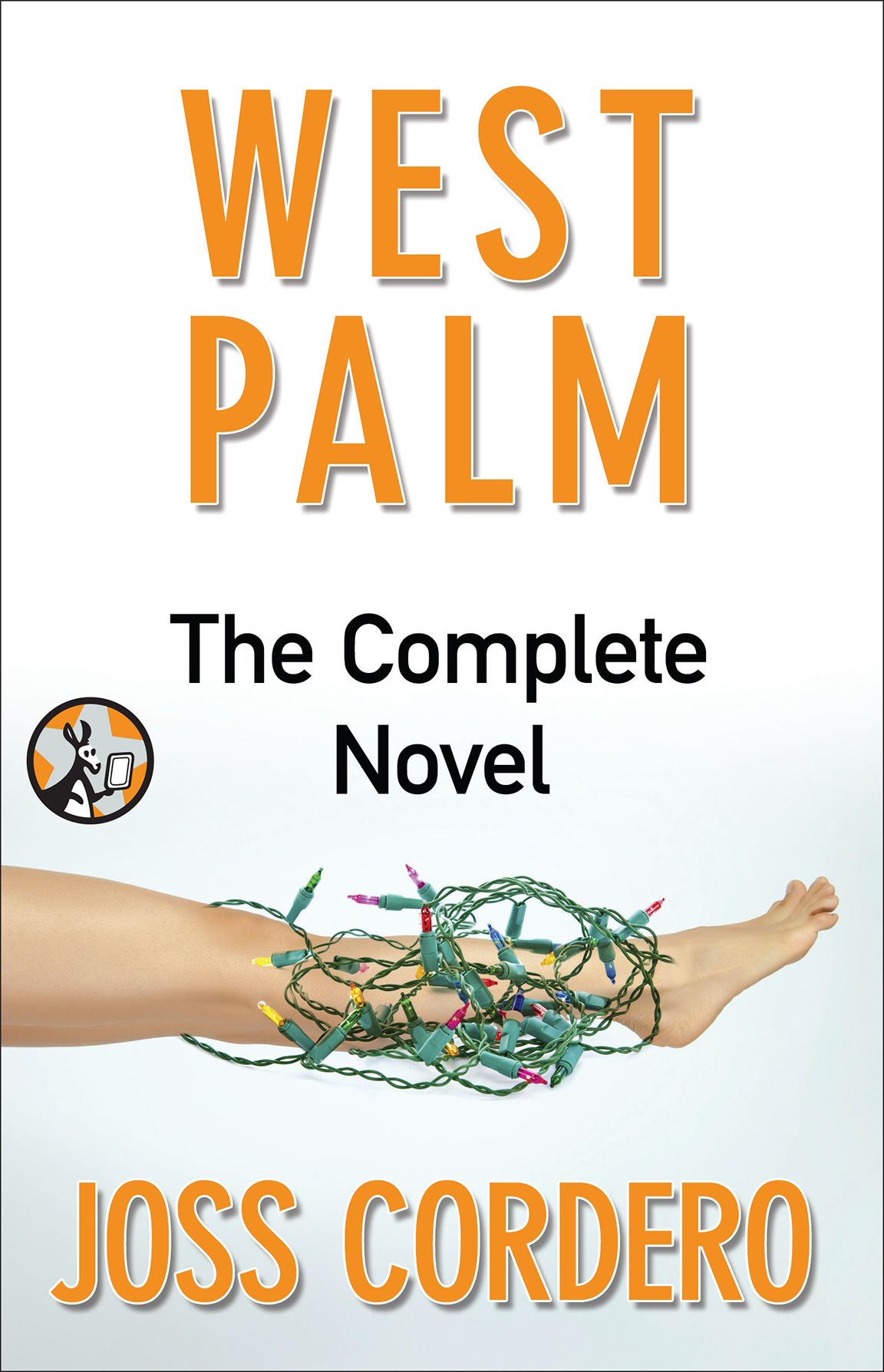 West Palm: The Complete Novel by Joss Cordero