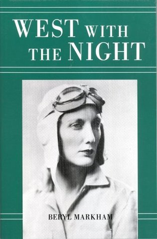 West with the Night (1983) by Beryl Markham