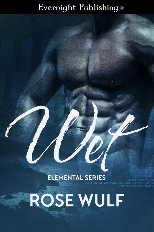 Wet (Elemental 1) by Rose Wulf