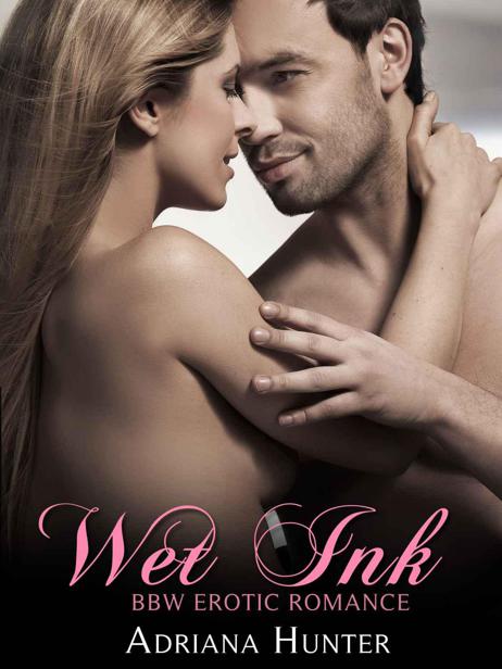 Wet Ink (Plus Size Loving) BBW Erotic Romance by Hunter, Adriana