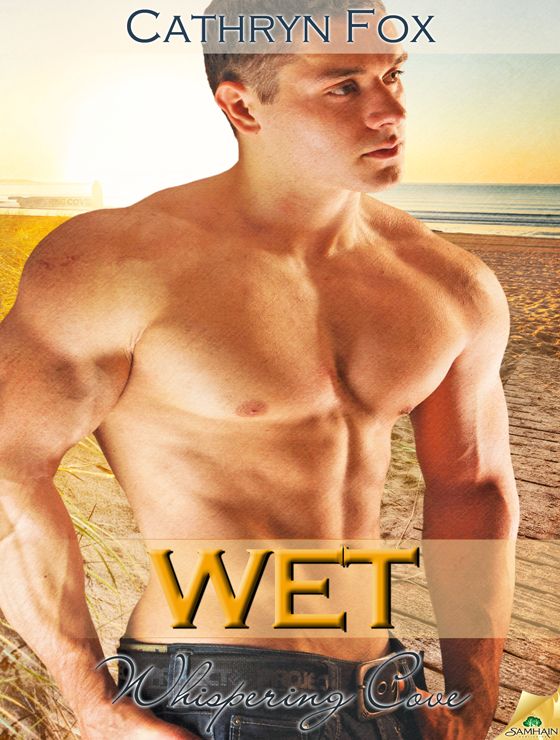 Wet: Whispering Cove, Book 2 by Cathryn Fox