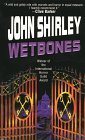 Wetbones (1999) by John Shirley
