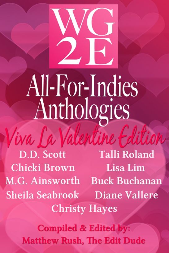 WG2E All-For-Indies Anthologies: Viva La Valentine Edition by Scott, D. D.