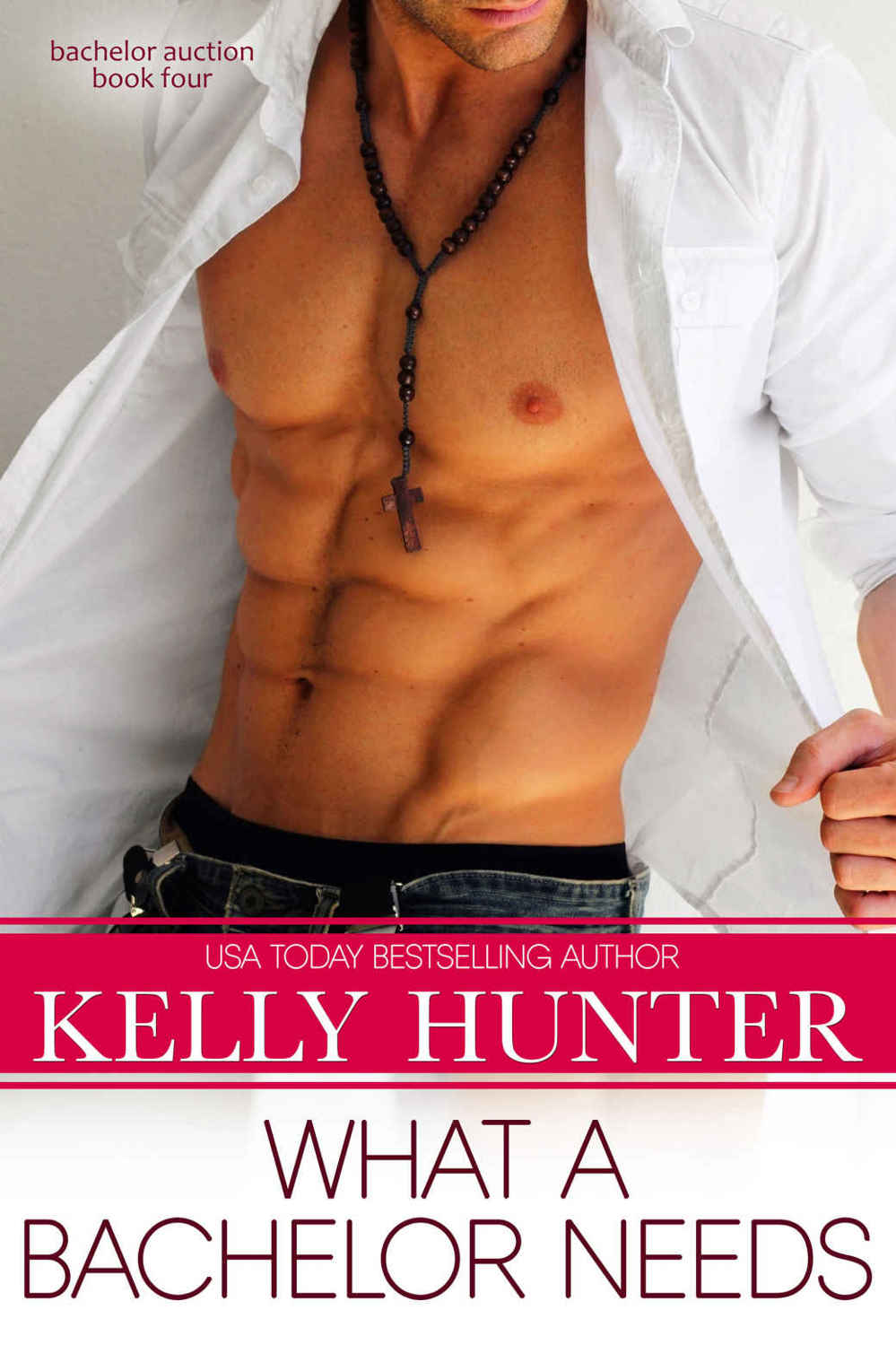 What a Bachelor Needs (Bachelor Auction Book 4) by Kelly Hunter