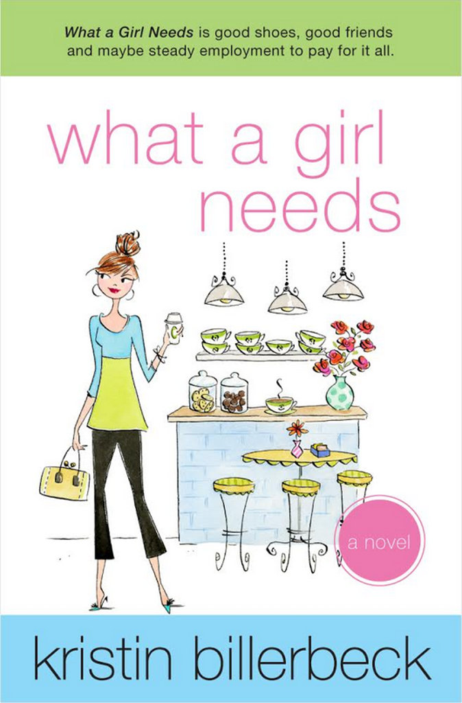 What a Girl Needs (2015) by Kristin Billerbeck