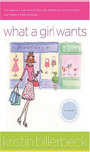 What a Girl Wants (2006) by Kristin Billerbeck