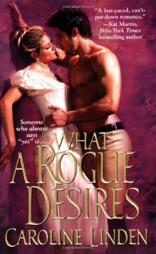 What a Rogue Desires by Linden, Caroline