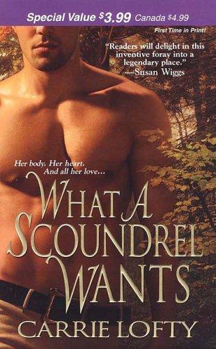 What A Scoundrel Wants by Carrie Lofty