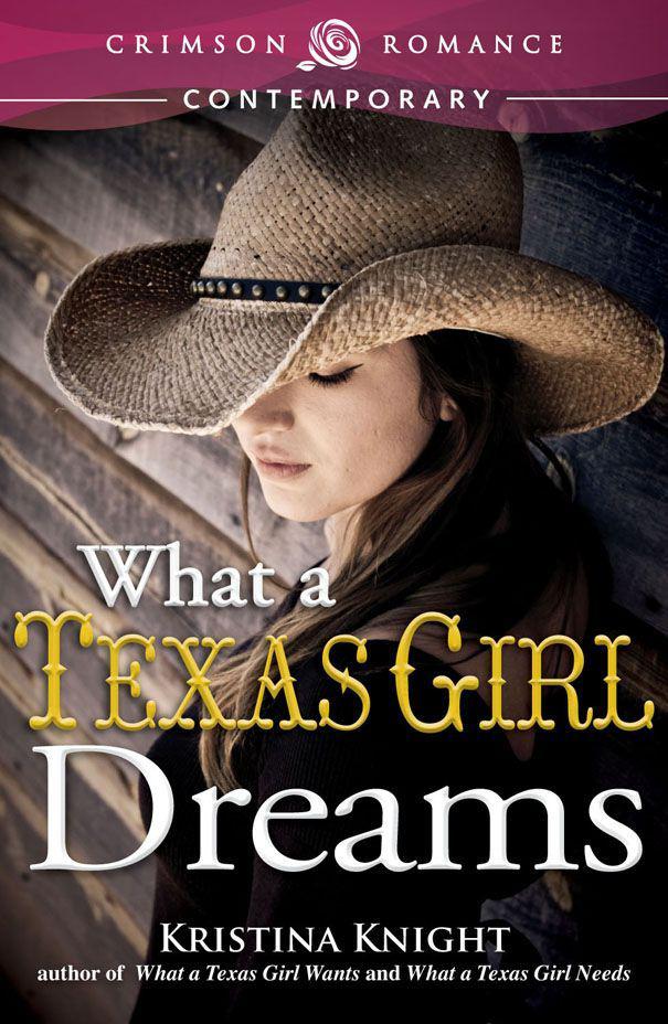 What a Texas Girl Dreams (Crimson Romance) by Knight, Kristina