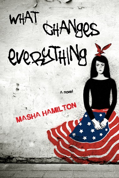 What Changes Everything by Masha Hamilton