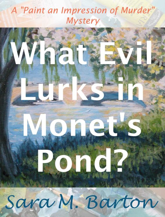 What Evil Lurks in Monet's Pond: A by Barton, Sara M.