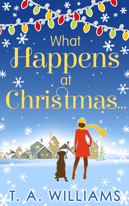 What Happens At Christmas... by T A Williams