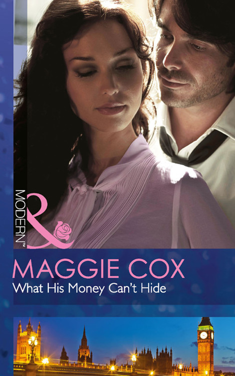 What His Money Can’t Hide by Maggie Cox