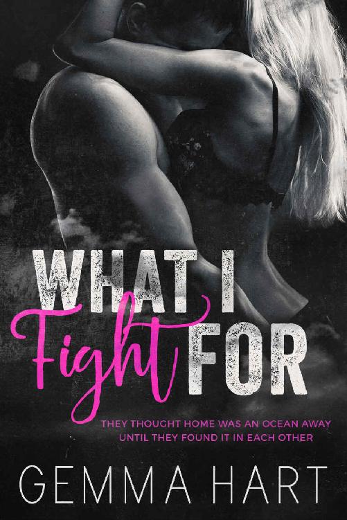 What I Fight For: A Bad Boy Military Romance (Easy Team Book 1) by Gemma Hart