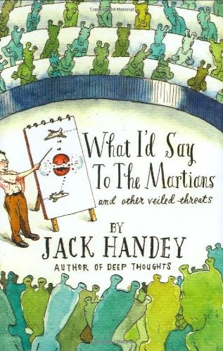 What I'd Say to the Martians by Jack Handey