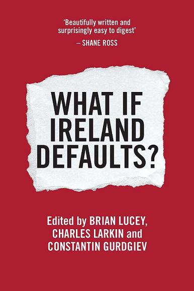 What If Ireland Defaults? (2012) by Brian Lucey