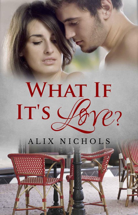 What If It's Love?: A Contemporary Romance Set in Paris (Bistro La Bohème Book 1)