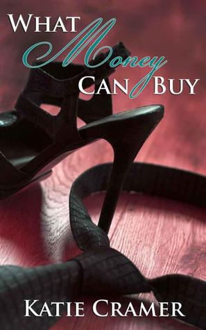 What Money Can Buy (2012) by Katie Cramer