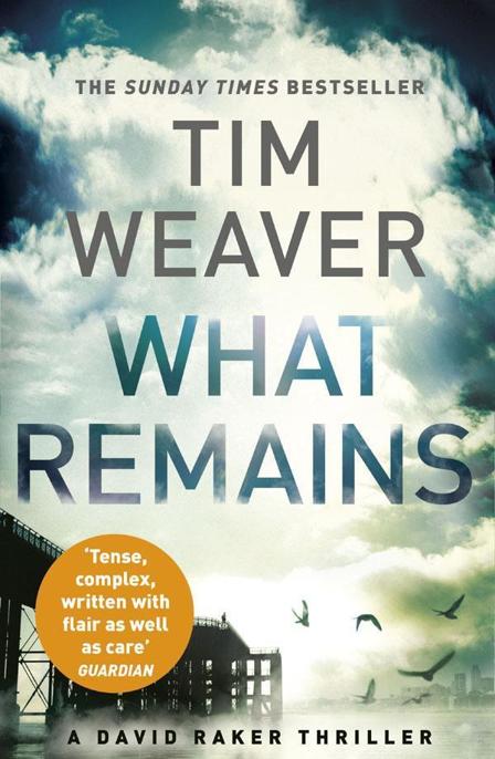 What Remains by Tim Weaver