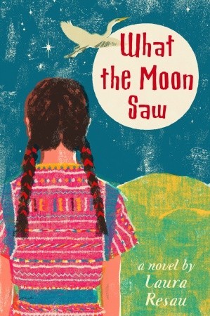 What the Moon Saw (2006) by Laura Resau