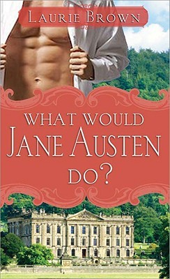 What Would Jane Austen Do? (2009)