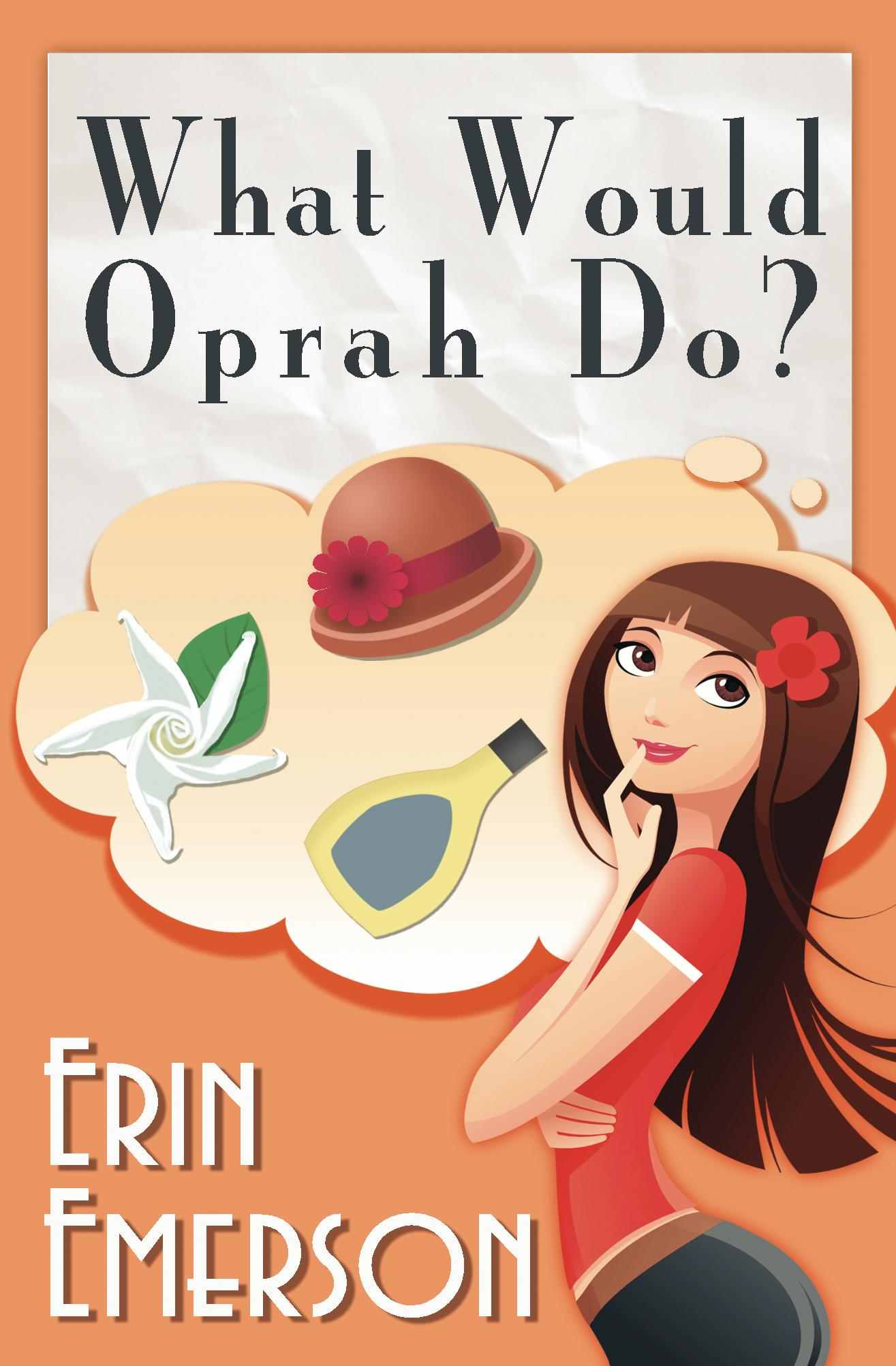 What Would Oprah Do by Emerson, Erin