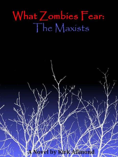 What Zombies Fear (Book 2): The Maxists