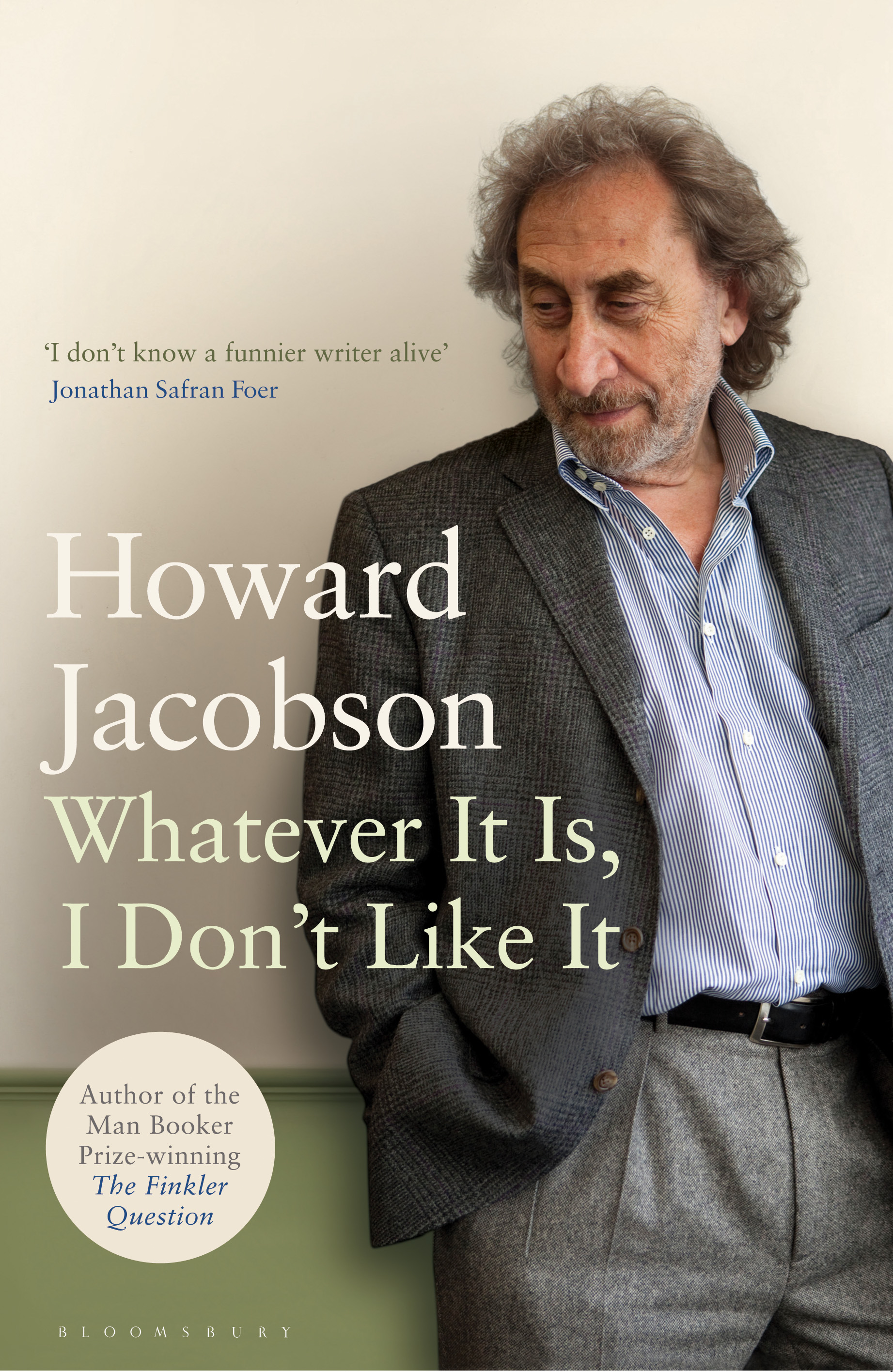 Whatever it is, I Don't Like it (2011) by Howard Jacobson