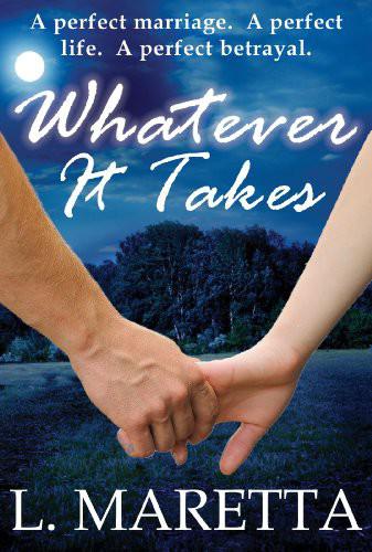 Whatever It Takes by L Maretta