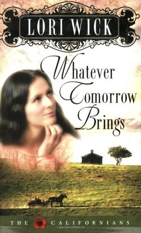 Whatever Tomorrow Brings (2007) by Lori Wick
