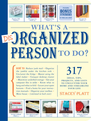 What's a Disorganized Person to Do? (2010) by Stacey Platt