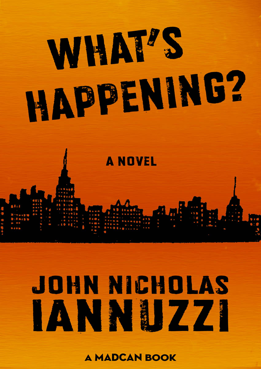 What’s Happening? by John Nicholas Iannuzzi