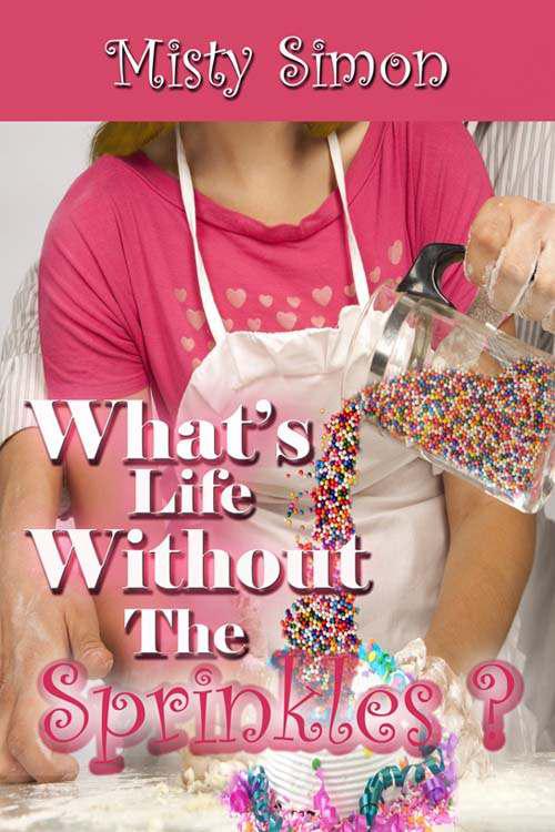 What's Life Without the Sprinkles? by Simon, Misty