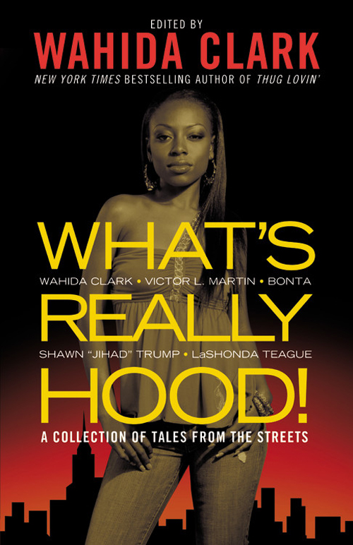 What's Really Hood!: A Collection of Tales From the Streets by Wahida Clark