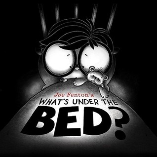 What's Under the Bed? (2008) by Joe Fenton