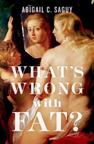 What's Wrong With Fat? (2015) by Abigail C. Saguy