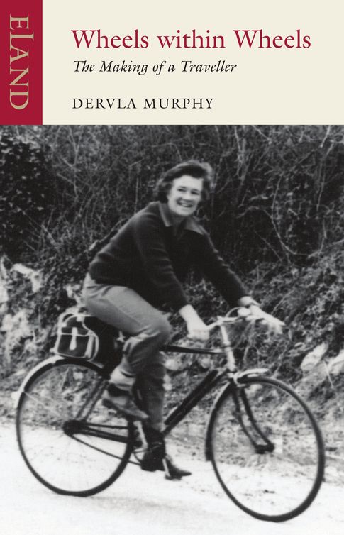 Wheels Within Wheels (2011) by Dervla Murphy