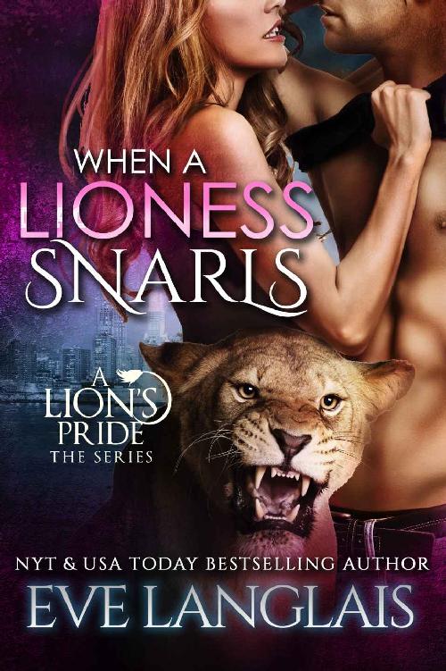 When A Lioness Snarls (A Lion's Pride Book 5) by Eve Langlais