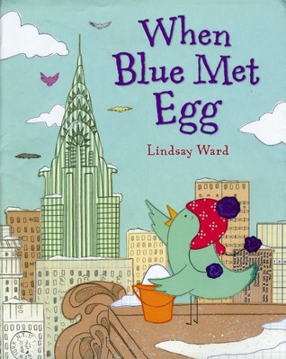 When Blue Met Egg (2012) by Lindsay  Ward